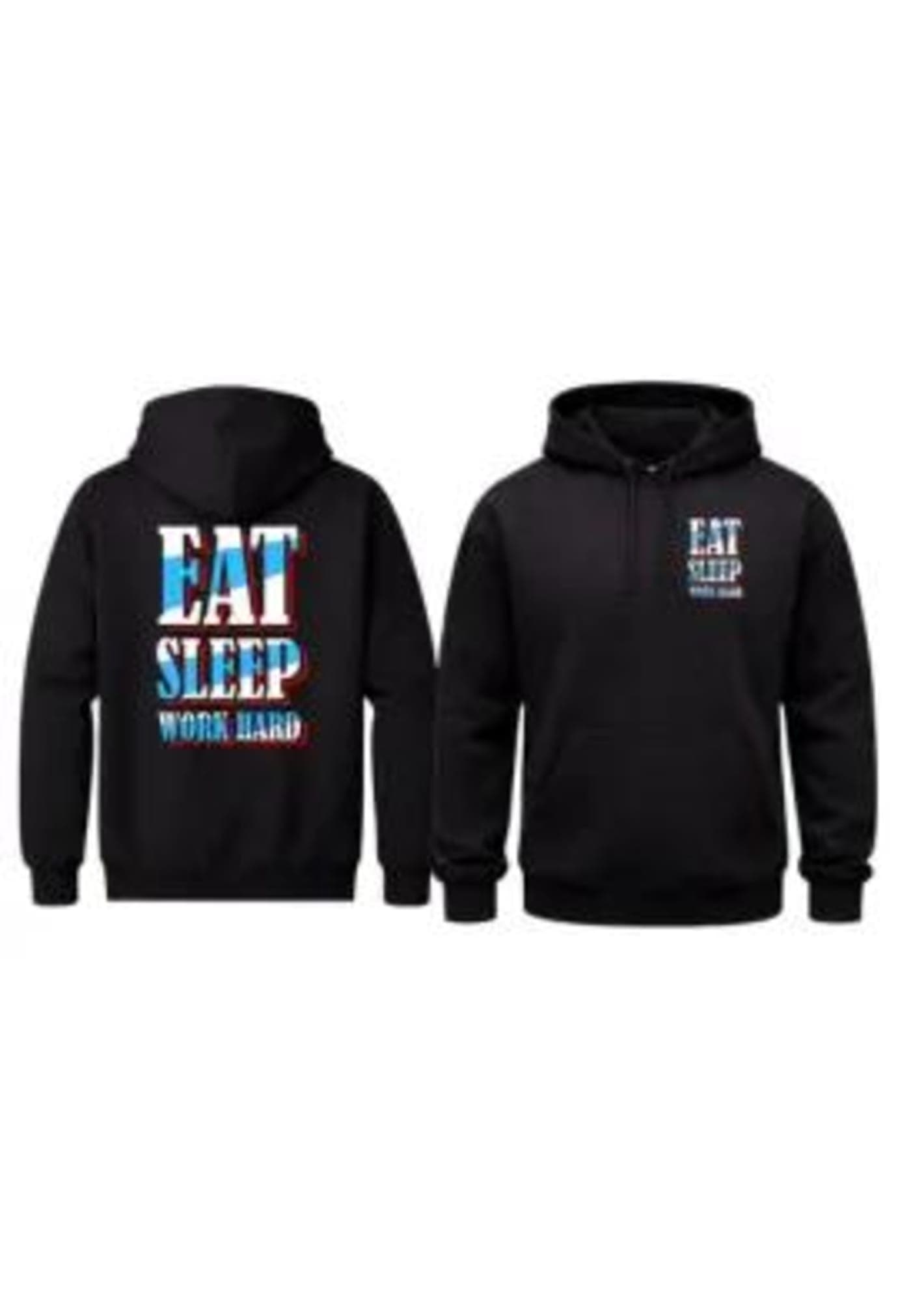 Eat Sleep Work Hard Front And Back Print Hoodie