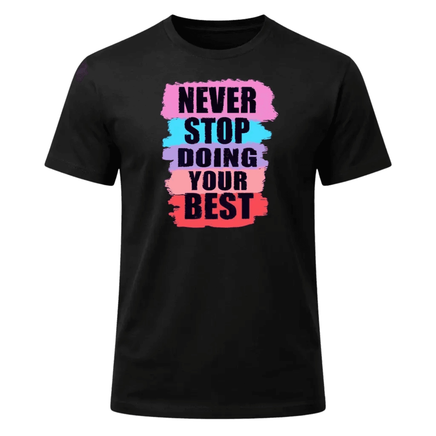 Never Stop Doing Your Best T-Shirt