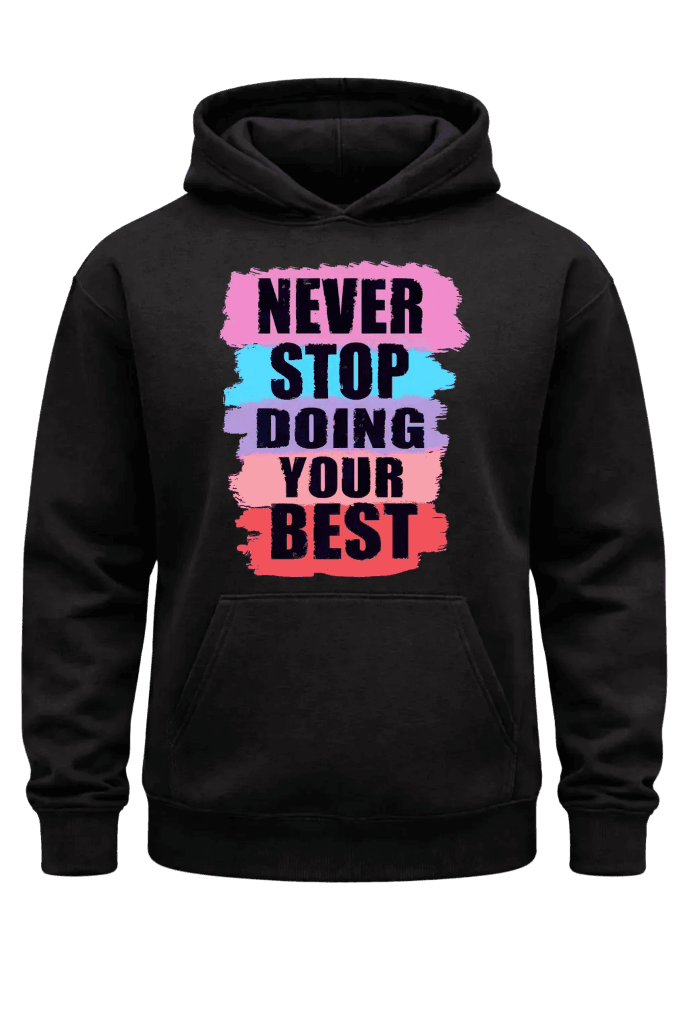 Never Stop Doing Your Best Hoodie