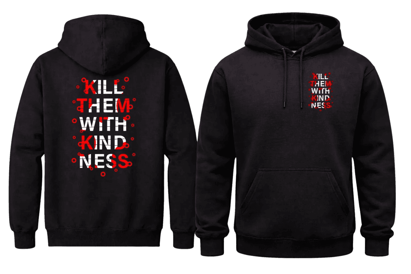 Kill Them With Kindness Hoodies