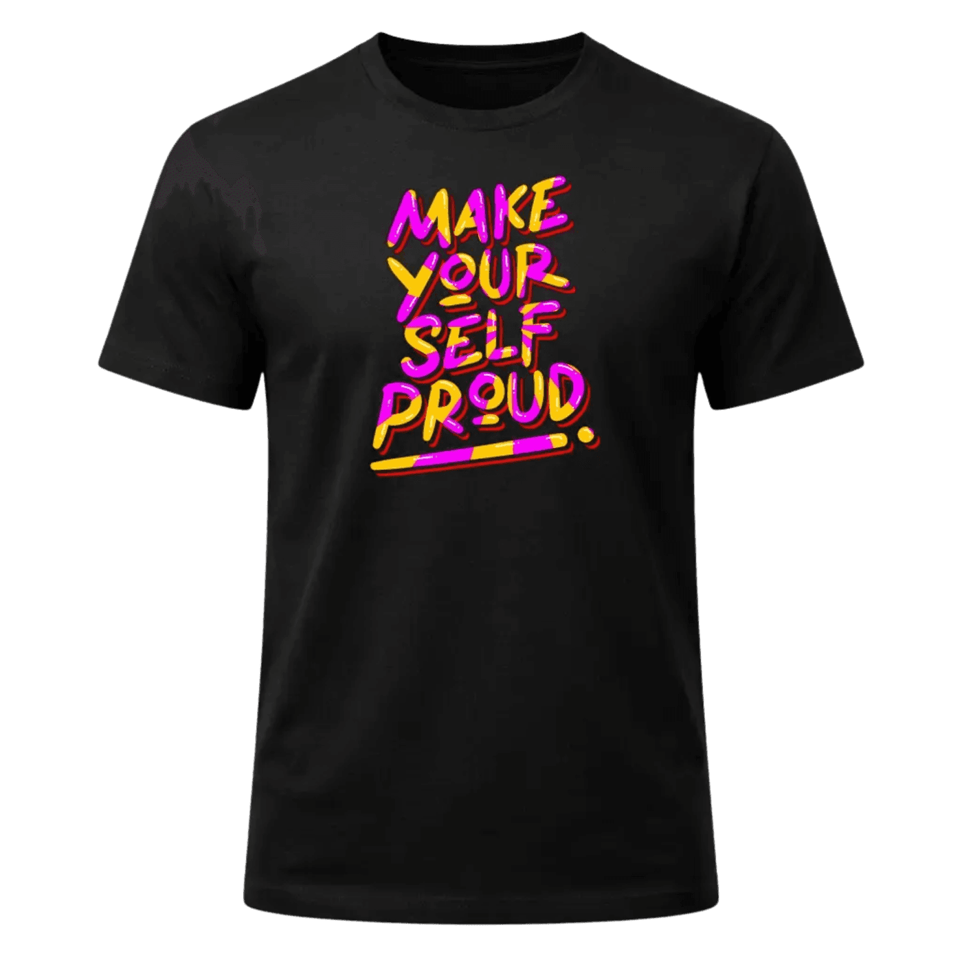 Make Yourself Proud Black T-Shirt