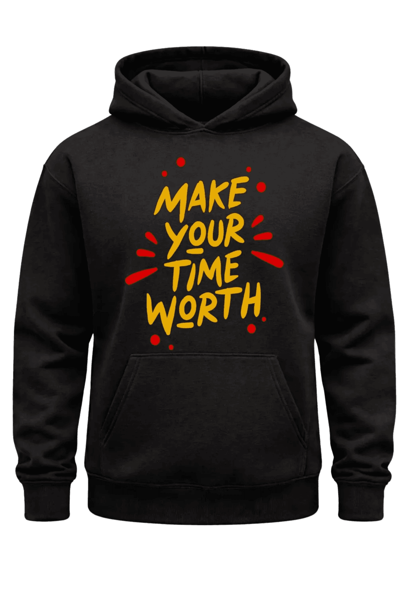 Make Your Time Worth Hoodie