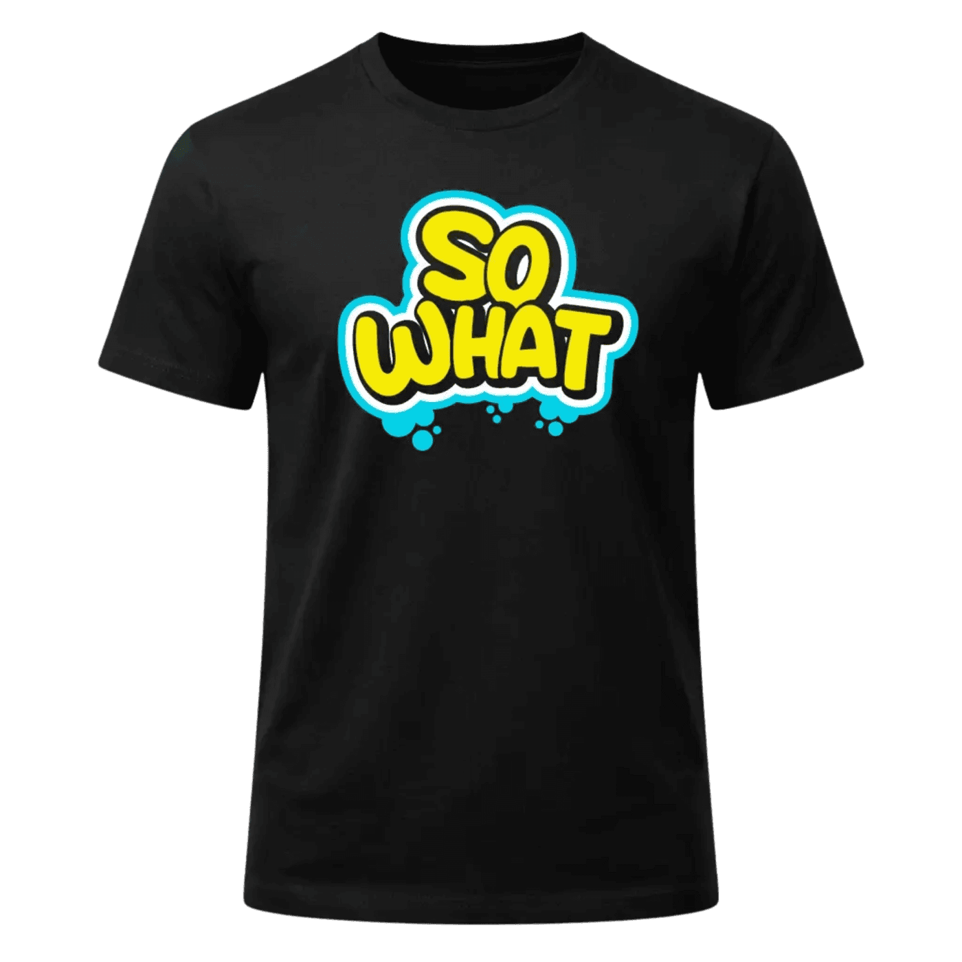 So What T-Shirt