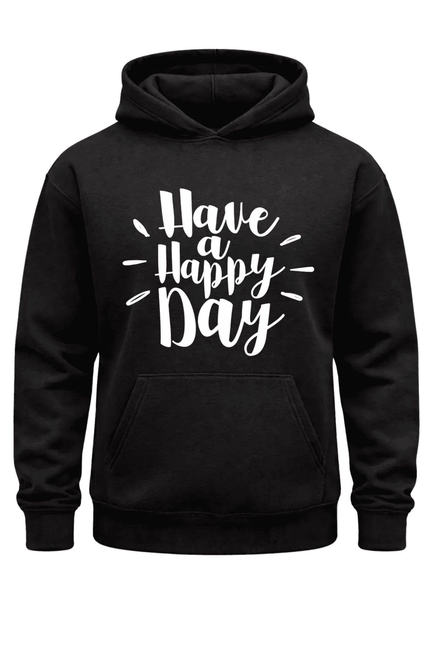 Have a Happy Day Hoodie