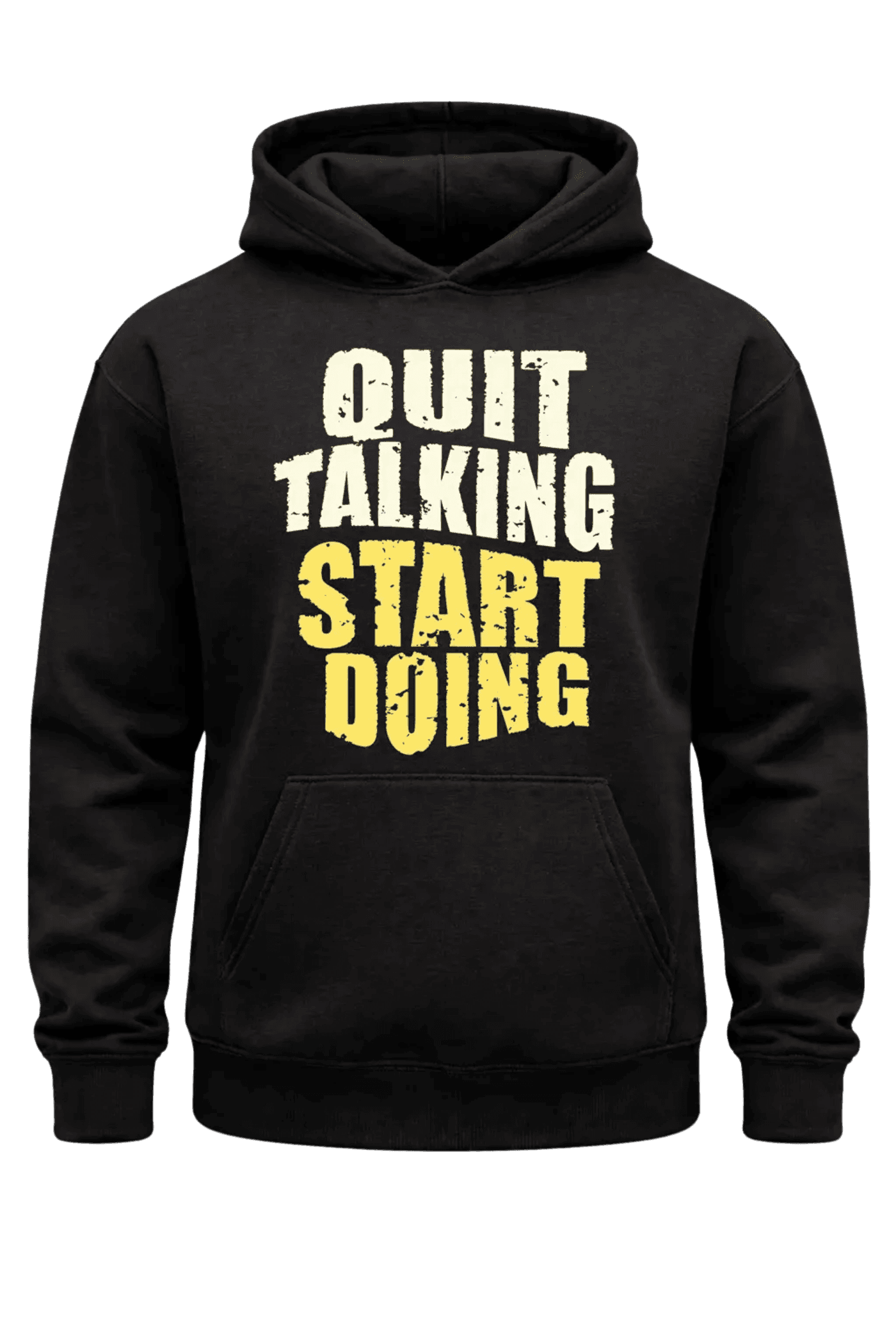Quit Talking Start Doing Hoodie