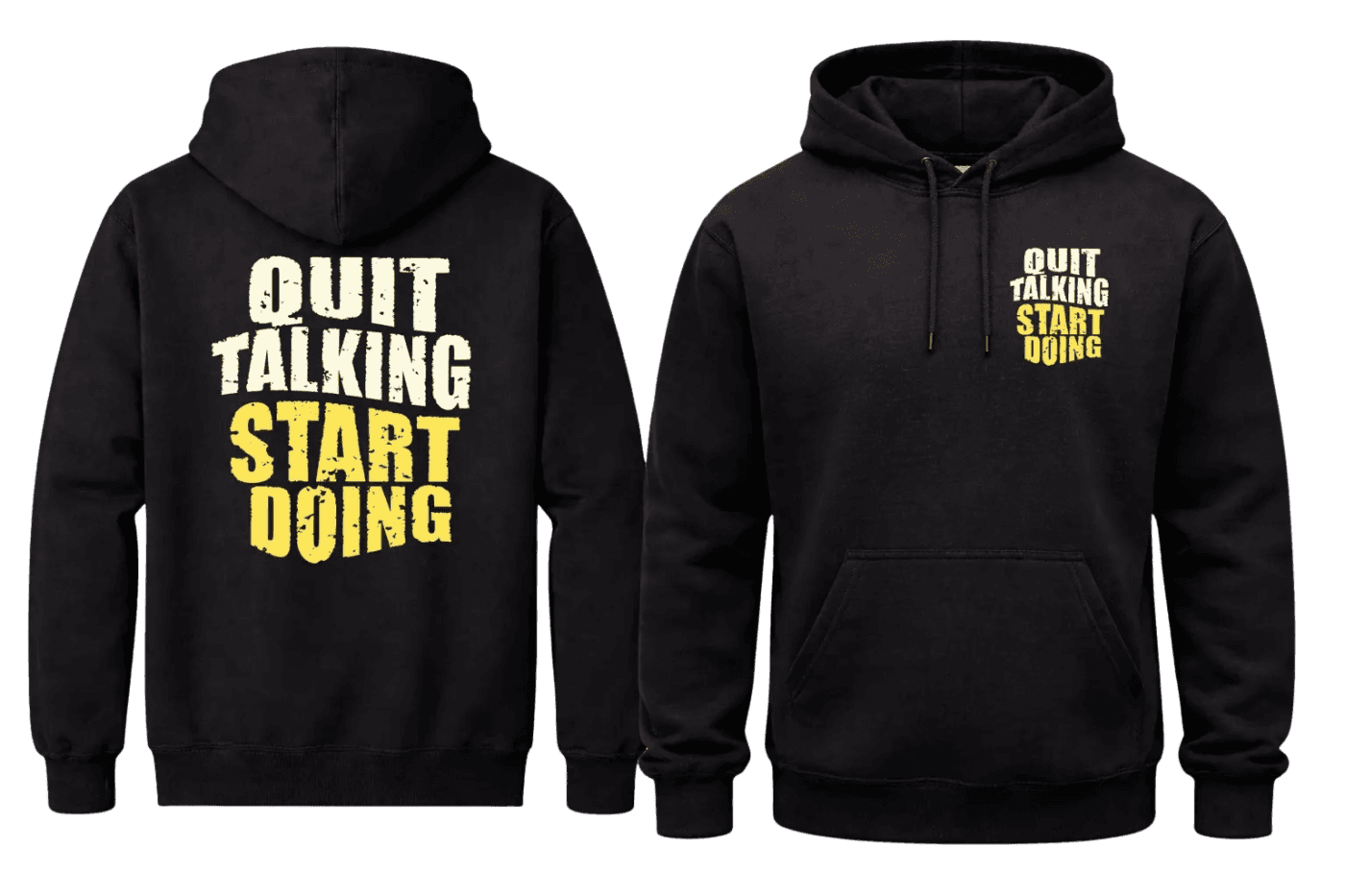 Quit Talking Start Doing Front And Back Print Hoodie