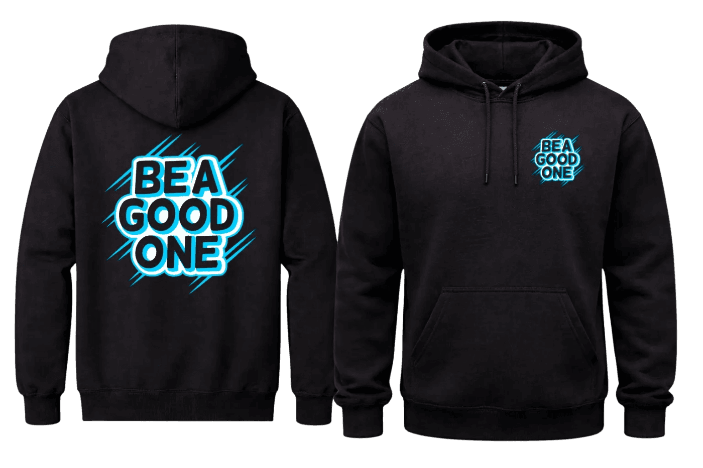 Be a Good One Front And Back Print Hoodie