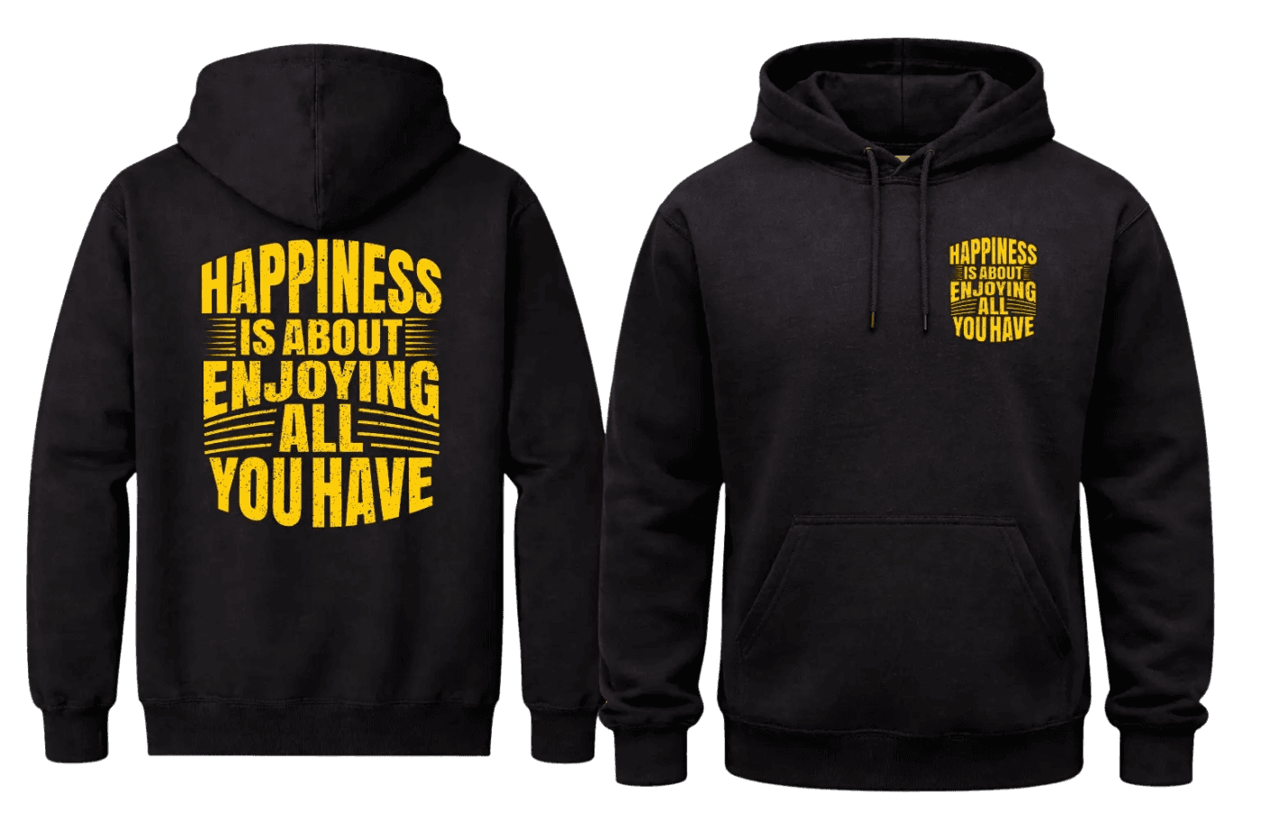 Happiness Is About Enjoying All You Have Front And Back Print Hoodie