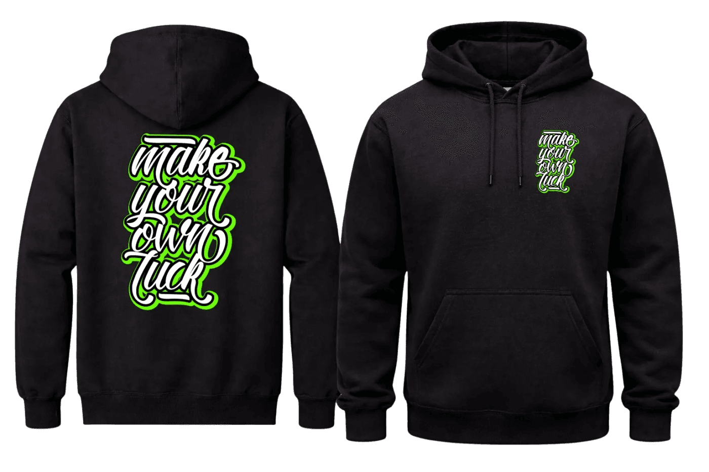 Make Your Own Luck Front And Back Print Hoodie