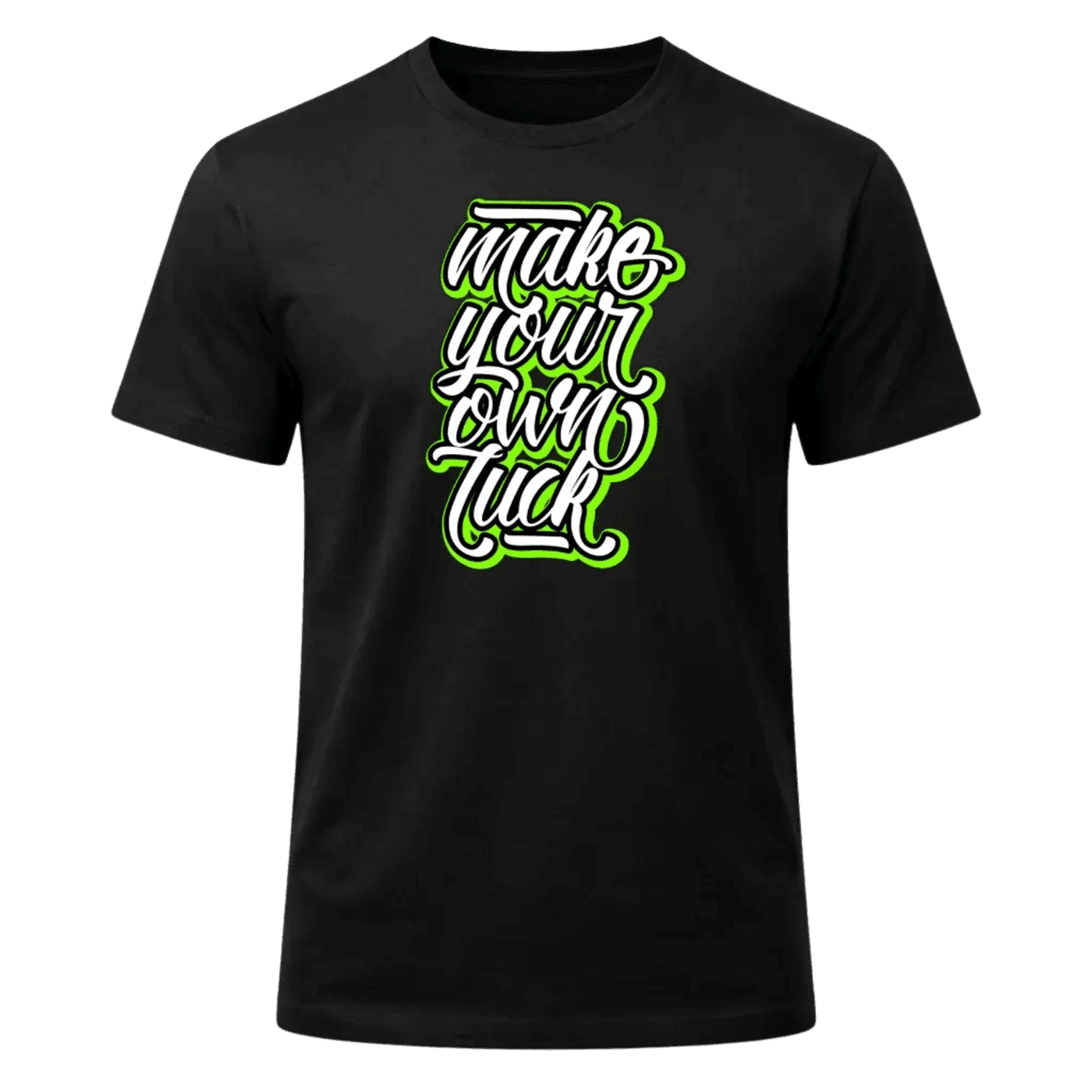Make Your Own Luck Graphic T-Shirt