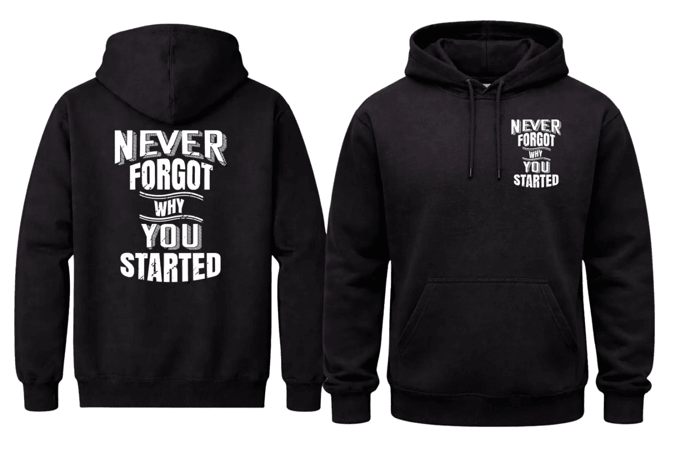 Never Forgot Why You Started Front And Back Print Hoodie
