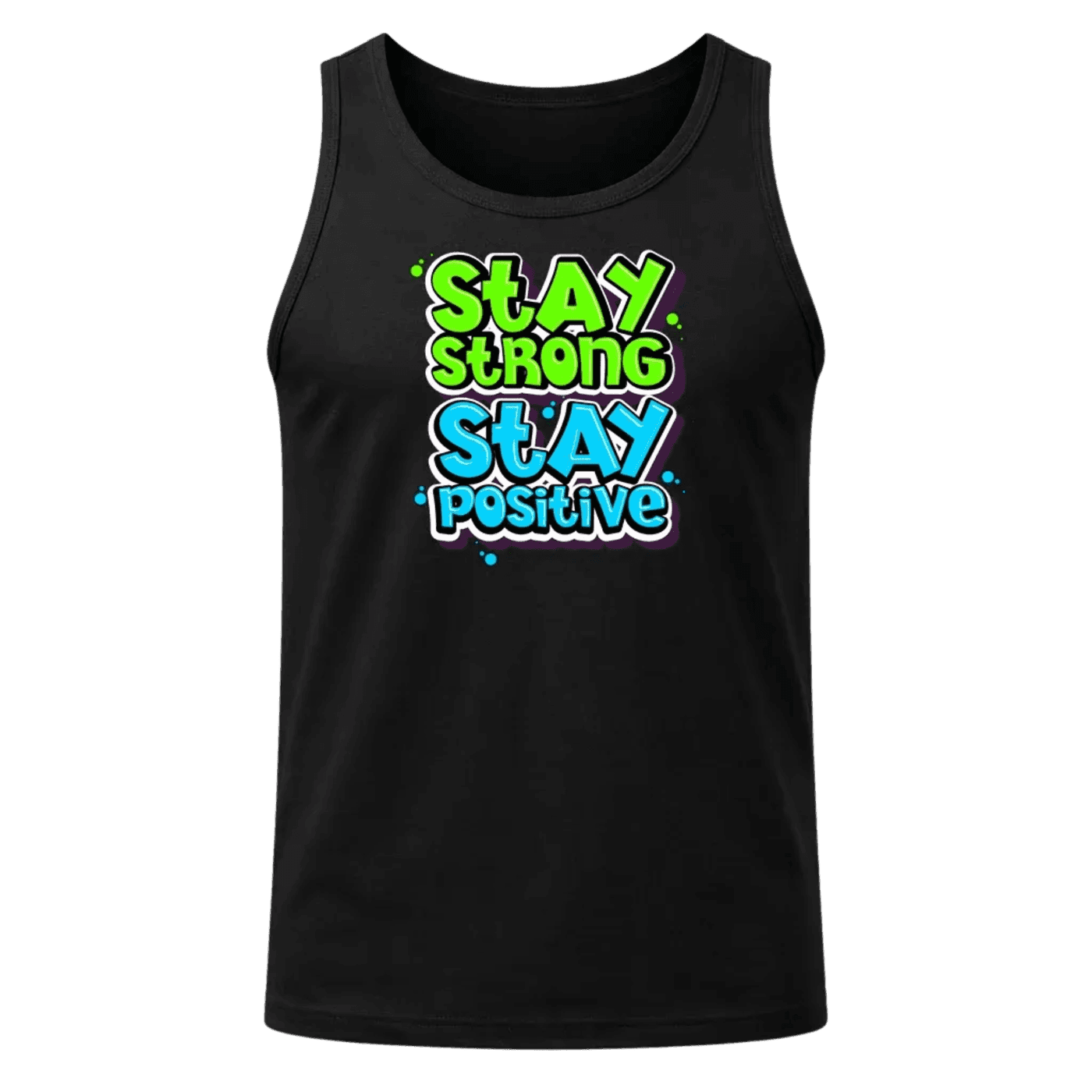 Stay Strong Stay Positive Tank Top