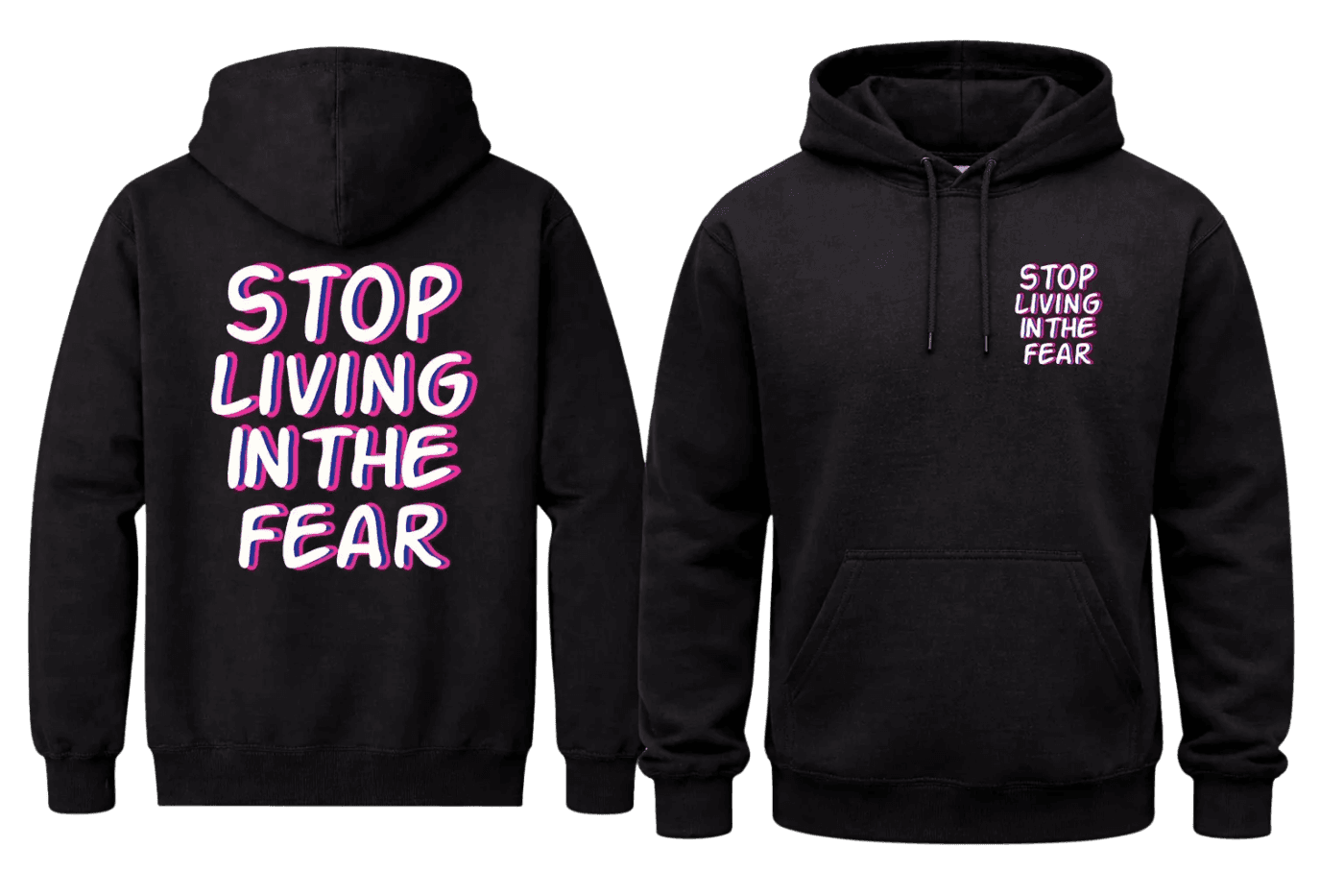 Stop Living In The Fear Front And Back Print Hoodie