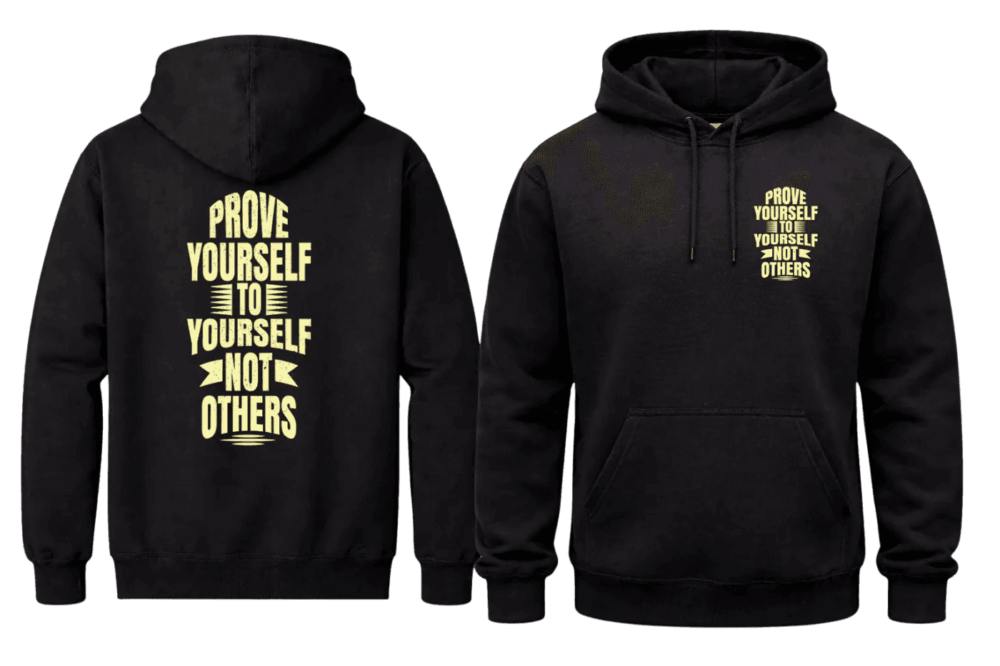 Prove Yourself To Yourself Not Others Front And Back Print Hoodie