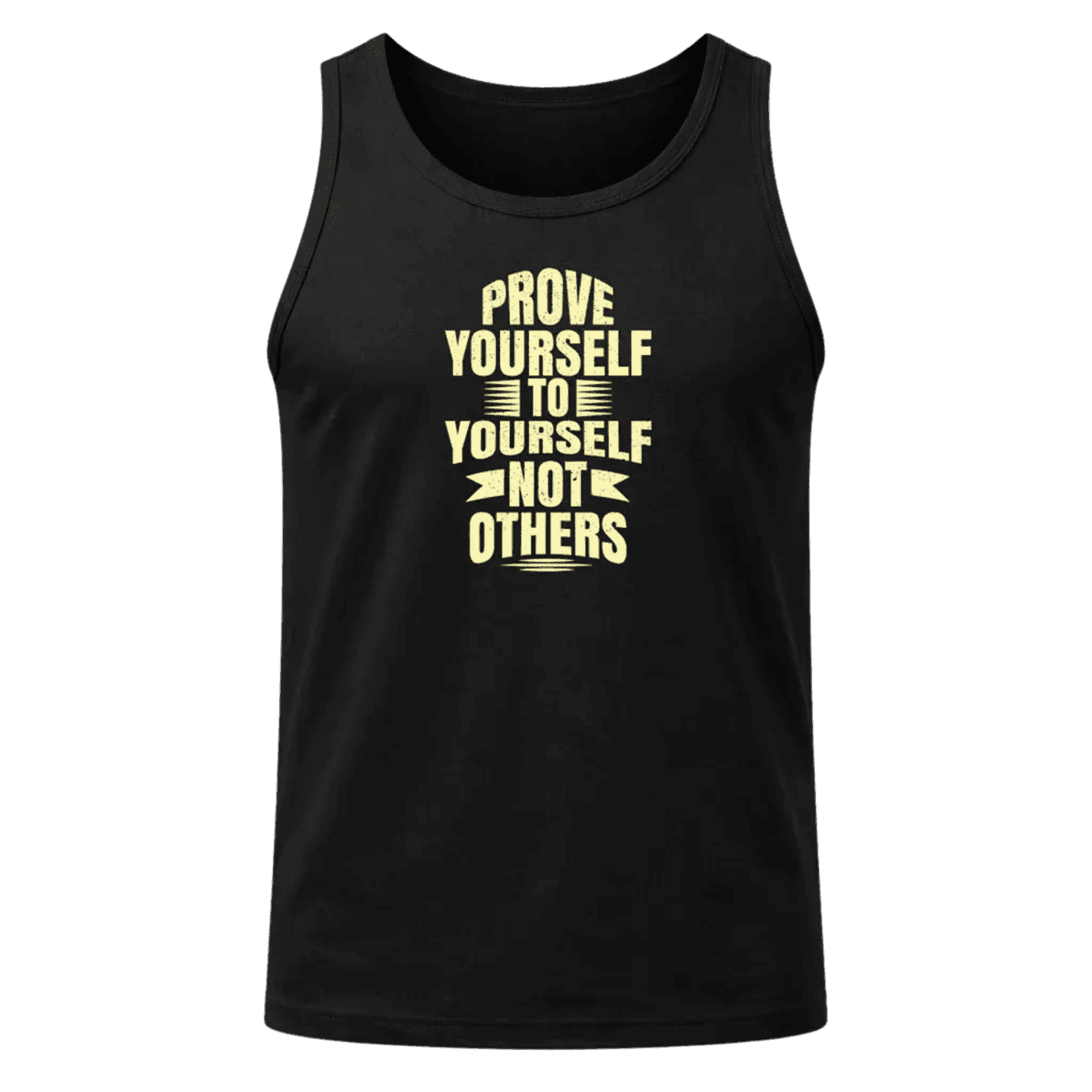 Prove Yourself To Yourself Not Others Tank Top