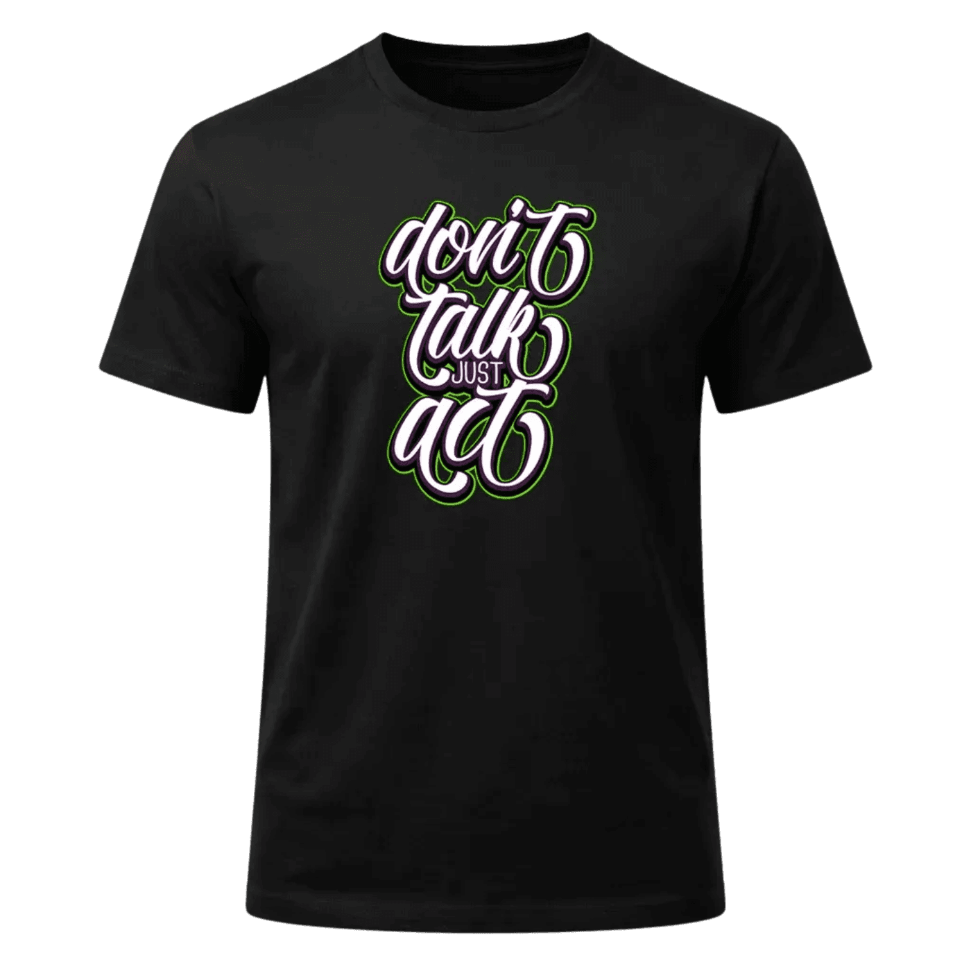 Don't Talk Just Act Graphic T-Shirt