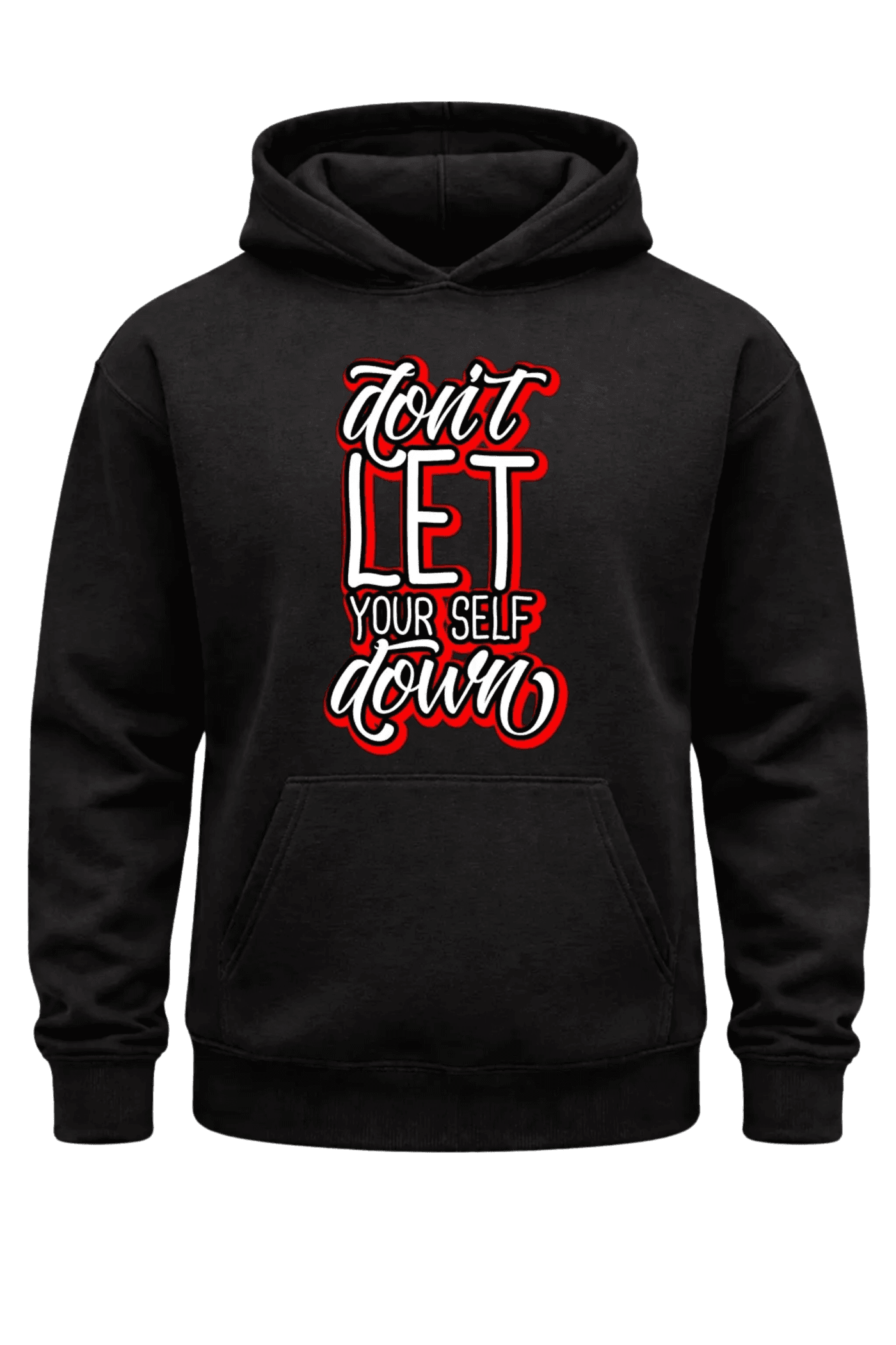Don’t Let Yourself Down Hoodie