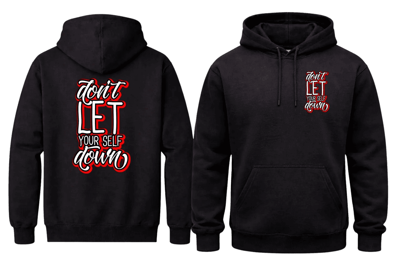 Don’t Let Yourself Down Front And Back Print Hoodie