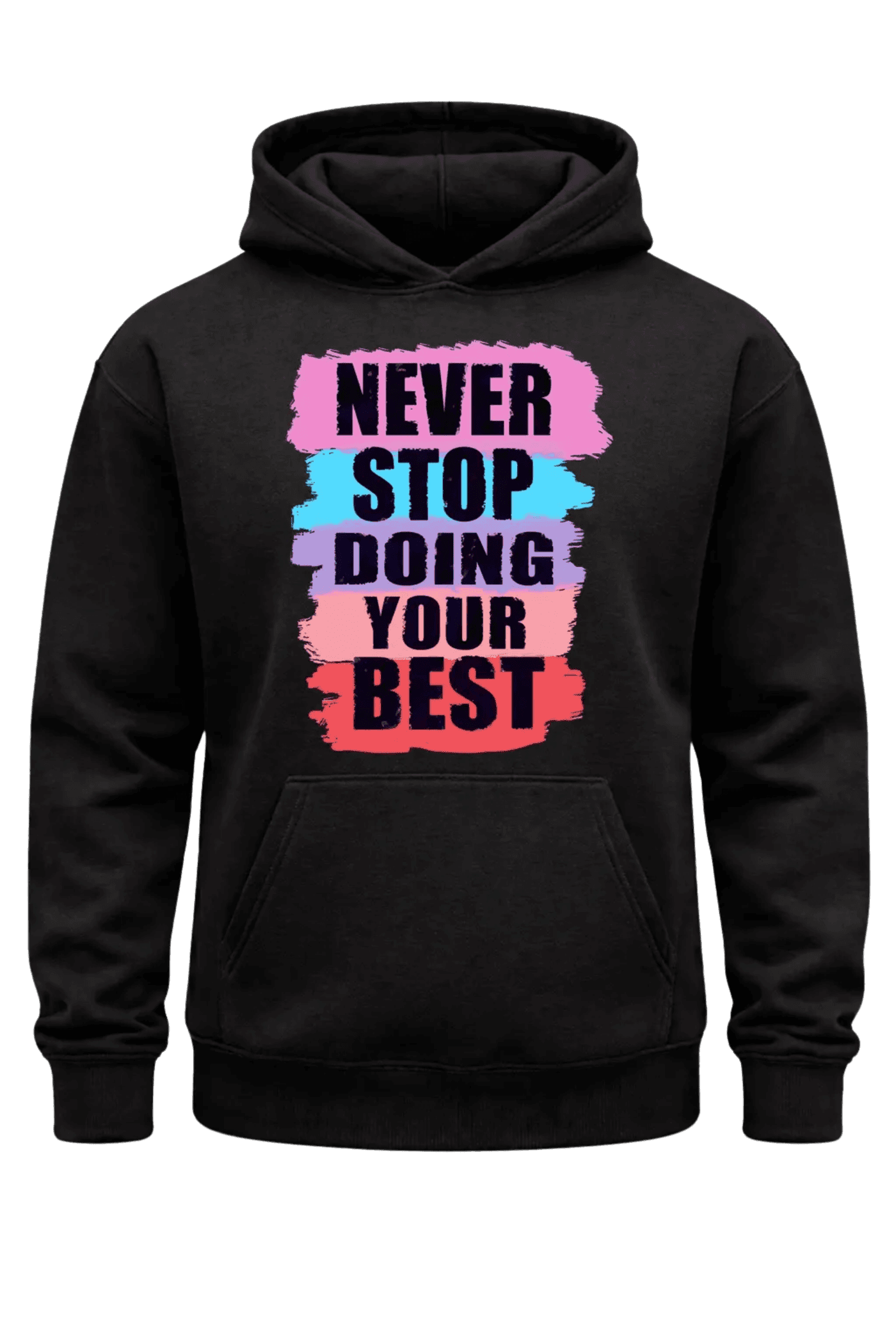 Never Stop Doing Your Best Hoodie
