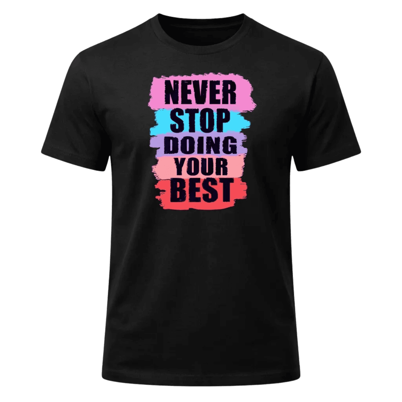 Never Stop Doing Your Best Graphic T-Shirt