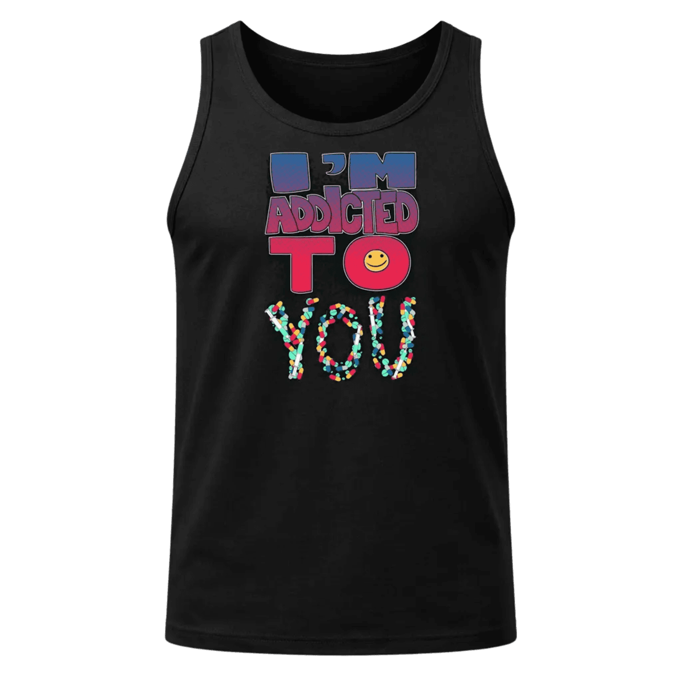 I'm Addicted To You Tank Top