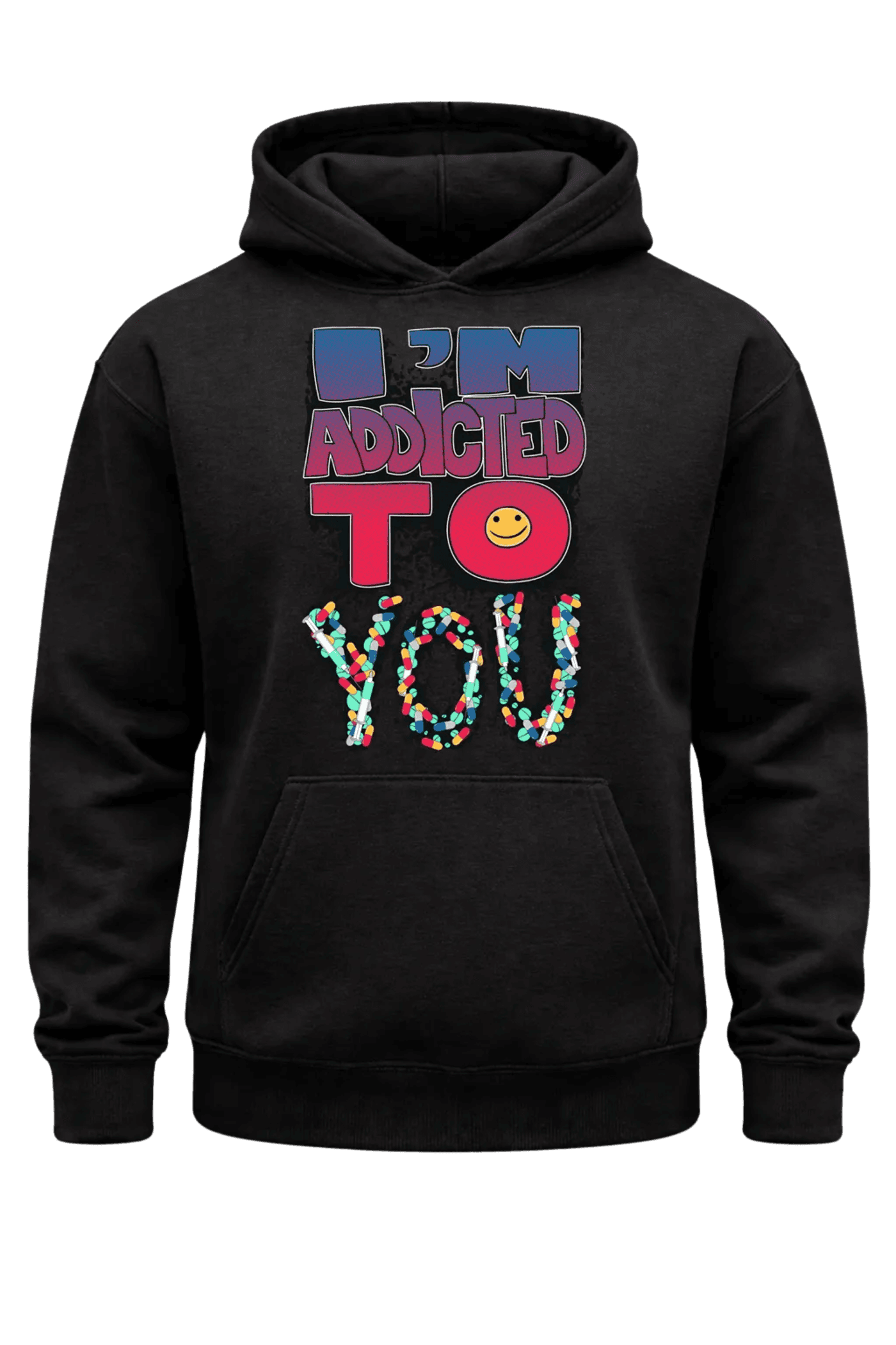 I'm Addicted To You Hoodie
